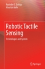 Image for Robotic tactile sensing: technologies and system