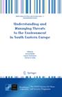 Image for Understanding and managing threats to the environment in South Eastern Europe