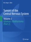Image for Tumors of the central nervous system.: (Gliomas (glioblastoma).) : Part 2