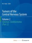 Image for Tumors of the  Central Nervous System, Volume 2 : Gliomas: Glioblastoma (Part 2)