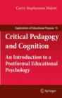 Image for Critical pedagogy and cognition  : an introduction to a postformal educational psychology