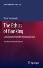 Image for The ethics of banking: conclusions from the financial crisis