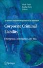Image for Corporate criminal liability: emergence, convergence, and risk : v. 9