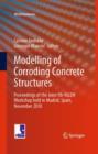 Image for Modelling of Corroding Concrete Structures : Proceedings of the Joint fib-RILEM Workshop held in Madrid, Spain, 22–23 November 2010