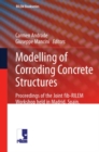 Image for Modelling of corroding concrete structures: proceedings of the Joint fib-RILEM Workshop held in Madrid Spain, 22-23 November 2010 : v. 5