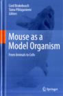 Image for Mouse as a model organism  : from animals to cells