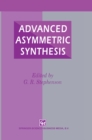 Image for Advanced asymmetric synthesis