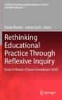 Image for Rethinking Educational Practice Through Reflexive Inquiry