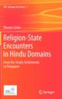 Image for Religion-State Encounters in Hindu Domains : From the Straits Settlements to Singapore