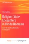 Image for Religion-State Encounters in Hindu Domains : From the Straits Settlements to Singapore