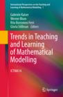 Image for Trends in teaching and learning of mathematical modelling: ICTMA 14
