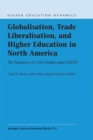 Image for Globalisation, Trade Liberalisation, and Higher Education in North America: The Emergence of a New Market under NAFTA? : v. 4
