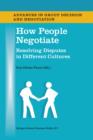 Image for How people negotiate: resolving disputes in different cultures