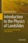 Image for Introduction to the Physics of Landslides: Lecture notes on the dynamics of mass wasting