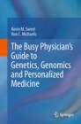 Image for The Busy Physician&#39;s Guide To Genetics, Genomics and Personalized Medicine