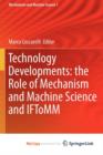 Image for Technology Developments: the Role of Mechanism and Machine Science and IFToMM