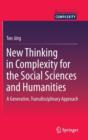 Image for New thinking in complexity for the social sciences and humanities  : a generative, transdisciplinary approach