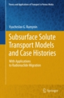 Image for Subsurface solute transport models and case histories: with applications to radionuclide migration