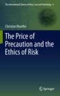 Image for The price of precaution and the ethics of risk