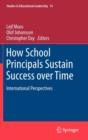 Image for How school principals sustain success over time  : international perspectives
