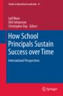 Image for How school principals sustain success over time: international perspectives