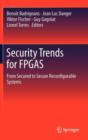Image for Security trends for FPGAS  : from secured to secure reconfigurable systems