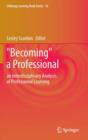 Image for &#39;Becoming&#39; a professional  : an interdisciplinary analysis of professional learning