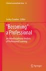 Image for &#39;Becoming&#39; a professional: an interdisciplinary analysis of professional learning