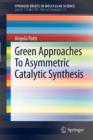 Image for Green Approaches To Asymmetric Catalytic Synthesis