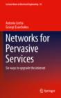 Image for Networks for pervasive services: six ways to upgrade the Internet