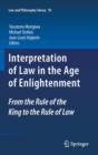 Image for Interpretation of law in the age of enlightenment: from the rule of the king to the rule of law