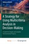 Image for A Strategy for Using Multicriteria Analysis in Decision-Making