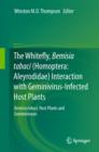 Image for The whitefly, Bemisia tabaci (Homoptera: Aleyrodidae) interaction with geminivirus-infected host plants: Bemisia tabaci, host plants and geminiviruses