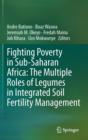Image for Fighting Poverty in Sub-Saharan Africa: The Multiple Roles of Legumes in Integrated Soil Fertility Management
