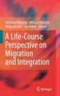 Image for A Life-Course Perspective on Migration and Integration