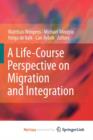 Image for A Life-Course Perspective on Migration and Integration