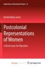 Image for Postcolonial Representations of Women : Critical Issues for Education
