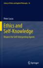 Image for Ethics and self-knowledge: respect for self-interpreting agents