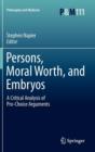 Image for Persons, moral worth, and embryos  : a critical analysis of pro-choice arguments