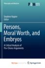 Image for Persons, Moral Worth, and Embryos : A Critical Analysis of Pro-Choice Arguments