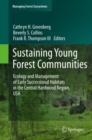 Image for Sustaining young forest communities: ecology and management of early successional habitats in the central hardwood region, USA