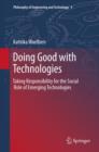 Image for Doing good with technologies: taking responsibility for the social role of emerging technologies