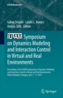 Image for IUTAM Symposium on Dynamics Modeling and Interaction Control in Virtual and Real Environments: proceedings of the IUTAM Symposium on Dynamics Modeling and Interaction Control in Virtual and Real Environments, held in Budapest, Hungary, June 7-11, 2010 : 30