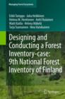Image for Designing and conducting a forest inventory : case: 9th national forest inventory of Finland