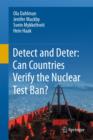 Image for Detect and deter  : can countries verify the nuclear test ban?