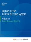 Image for Tumors of the Central Nervous System, Volume 4 : Brain Tumors (Part 2)