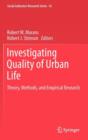 Image for Investigating quality of urban life  : theory, methods, and empirical research