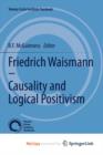 Image for Friedrich Waismann - Causality and Logical Positivism
