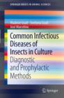Image for Common infectious diseases of insects in culture: diagnostic and prophylactic methods