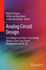 Image for Analog circuit design: low voltage low power, short range wireless front-ends, power management and DC-DC